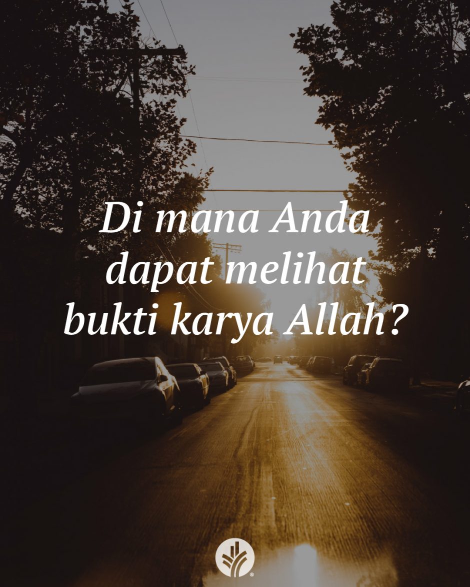Di mana Anda dapat melihat bukti karya Allah?