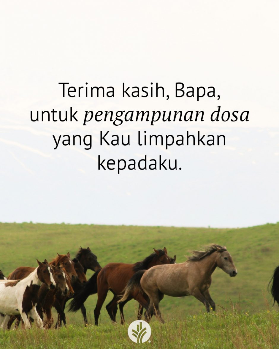 Terima kasih, Bapa, untuk pengampunan dosa yang Kau limpahkan kepadaku.