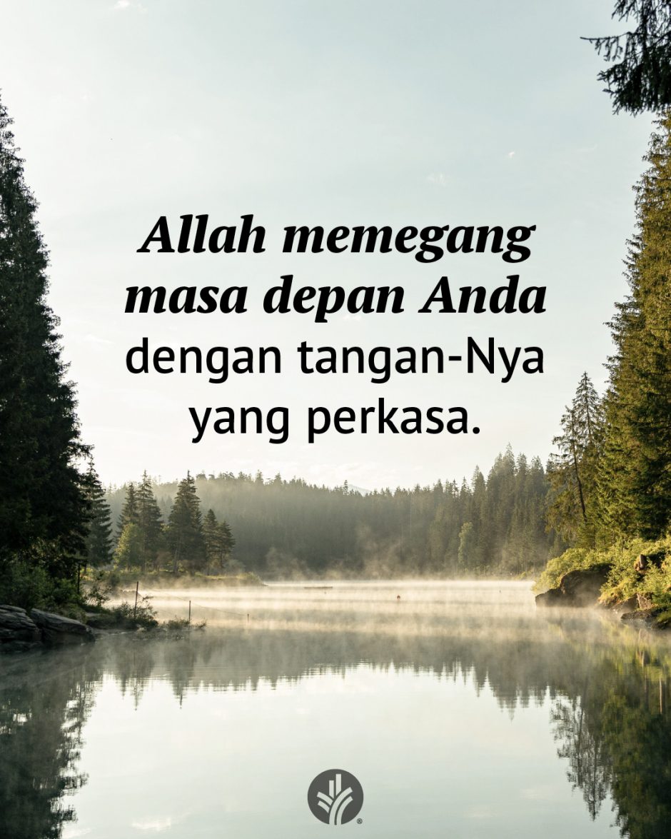 Allah memegang masa depan Anda dengan tangan-Nya yang perkasa. Allah memegang masa depan Anda dengan tangan-Nya yang perkasa.