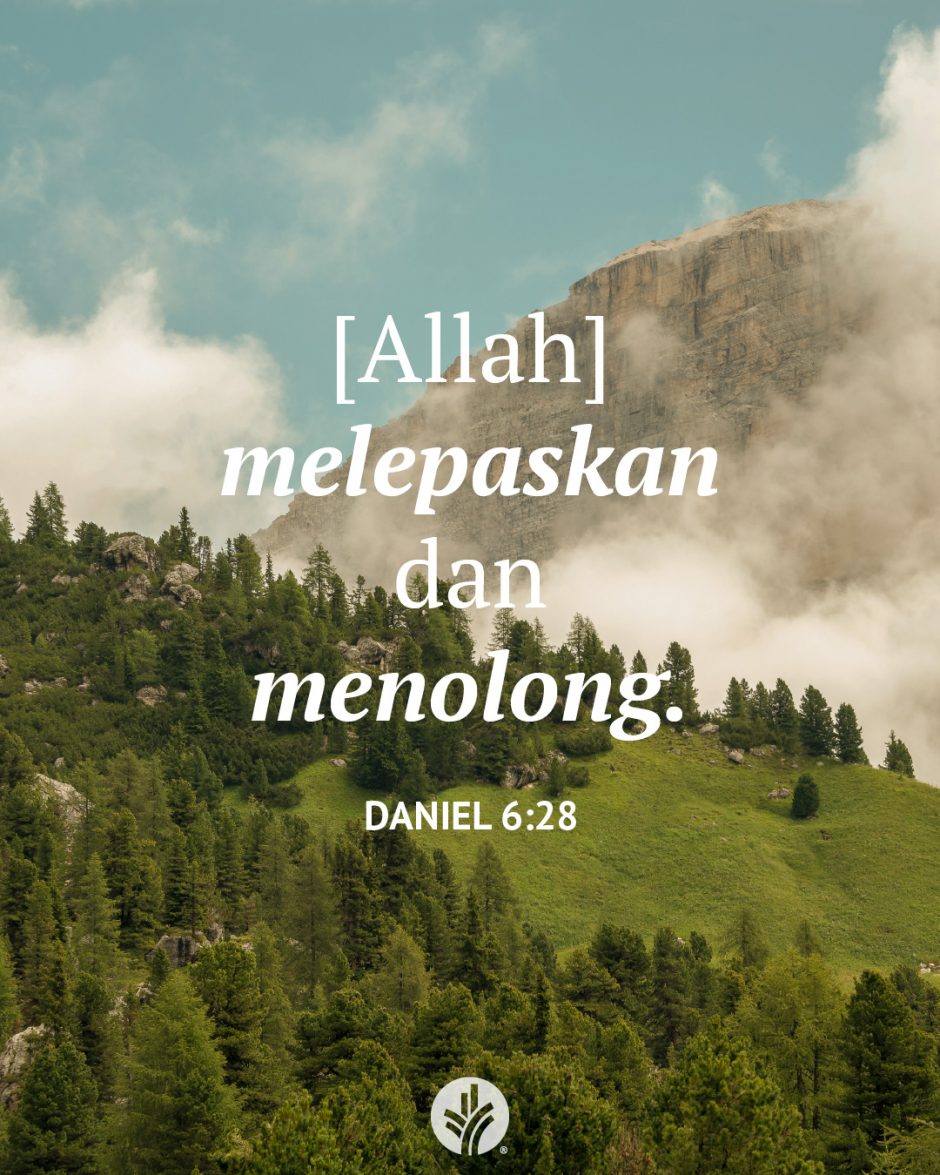[Allah] melepaskan dan menolong. (Daniel 6:28)