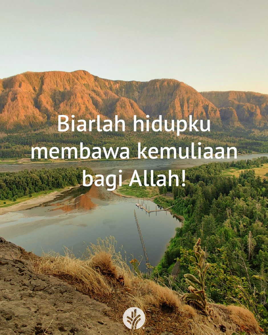 Biarlah hidupku membawa kemuliaan bagi Allah!