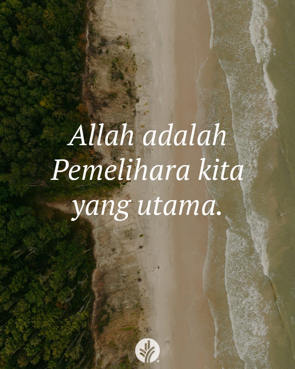 Allah adalah Pemelihara kita yang utama. Allah adalah Pemelihara kita yang utama.