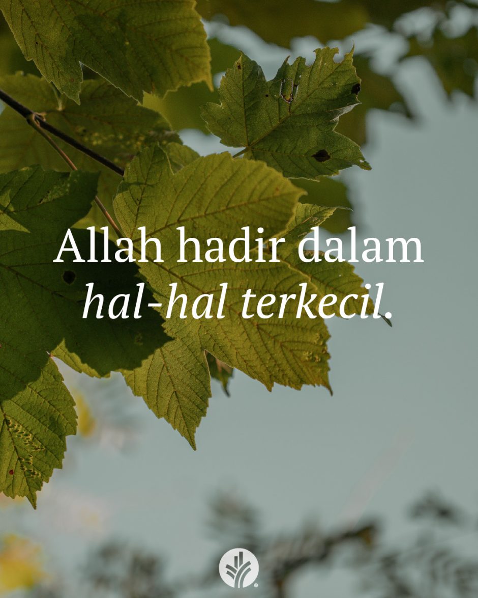 Allah hadir dalam hal-hal terkecil. Allah hadir dalam hal-hal terkecil.