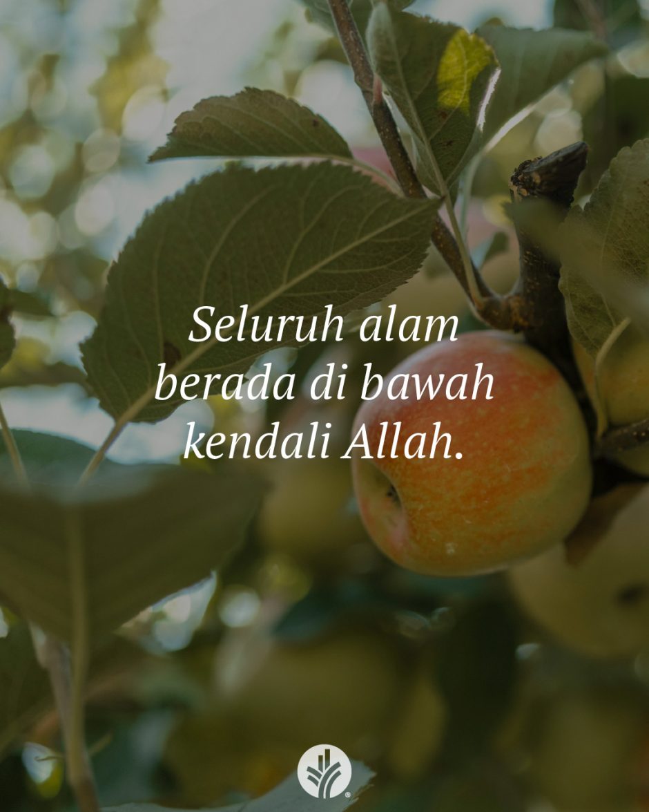 Seluruh alam berada di bawah kendali Allah. Seluruh alam berada di bawah kendali Allah.
