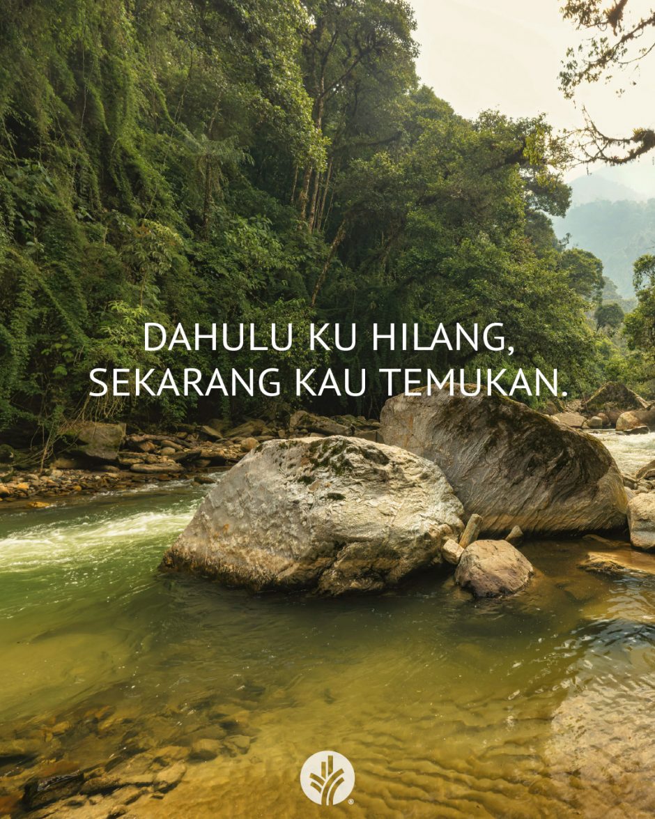 Dahulu ku hilang, sekarang Kau temukan. Dahulu ku hilang, sekarang Kau temukan.