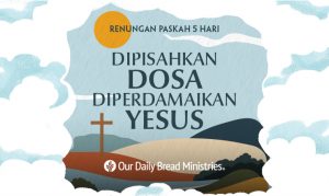 Dipisahkan Dosa, Diperdamaikan Yesus