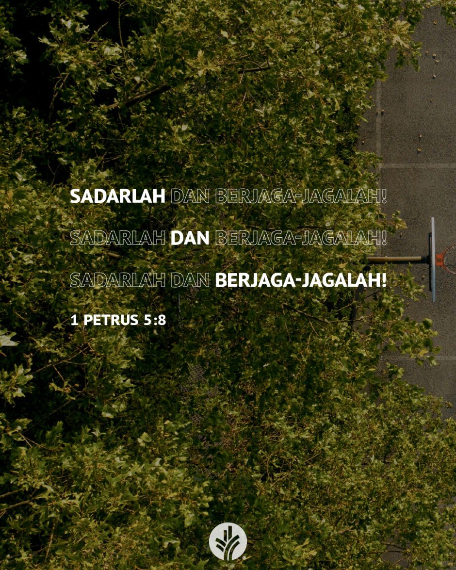 Sadarlah dan berjaga-jagalah! (1 Petrus 5:8) Sadarlah dan berjaga-jagalah! (1 Petrus 5:8)