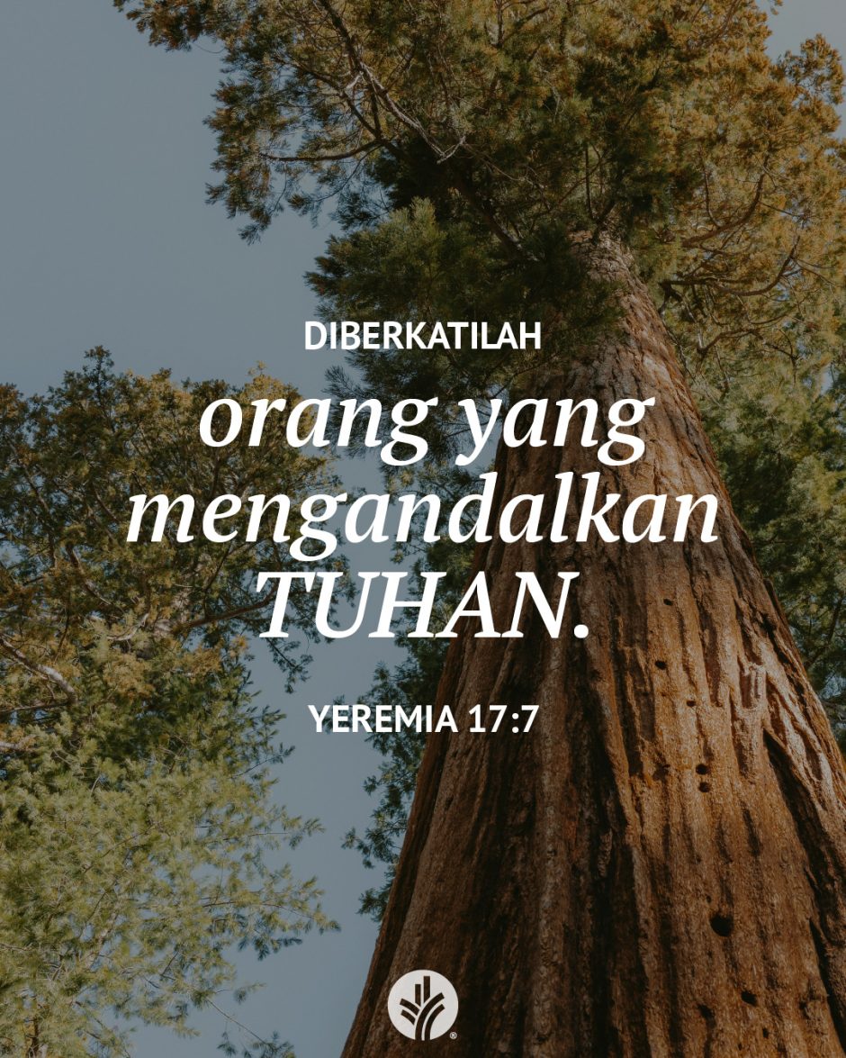Diberkatilah orang yang mengandalkan TUHAN. (Yeremia 17) Diberkatilah orang yang mengandalkan TUHAN. (Yeremia 17)